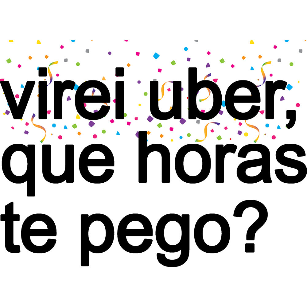 Estampa Aplicável DTF Virei Uber Confeito Carnaval