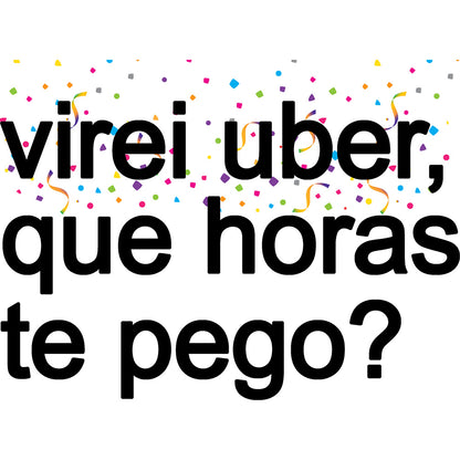 Estampa Aplicável DTF Virei Uber Confeito Carnaval